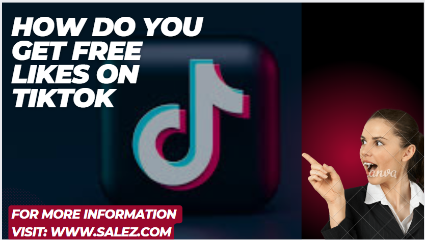 You are currently viewing How do you get free likes on TikTok