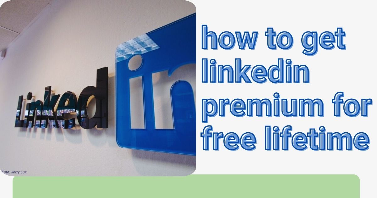 Read more about the article how to get linkedin premium for free lifetime