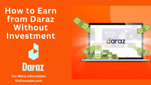 Read more about the article How to Earn from Daraz Without Investment