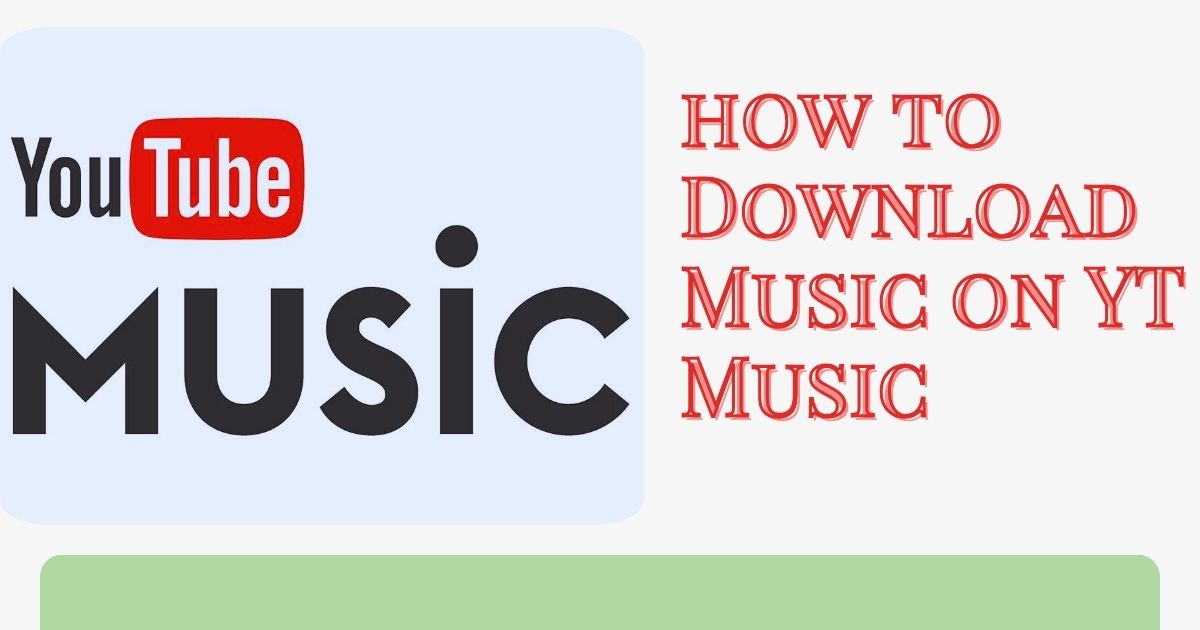 You are currently viewing How to Download Music on YT Music