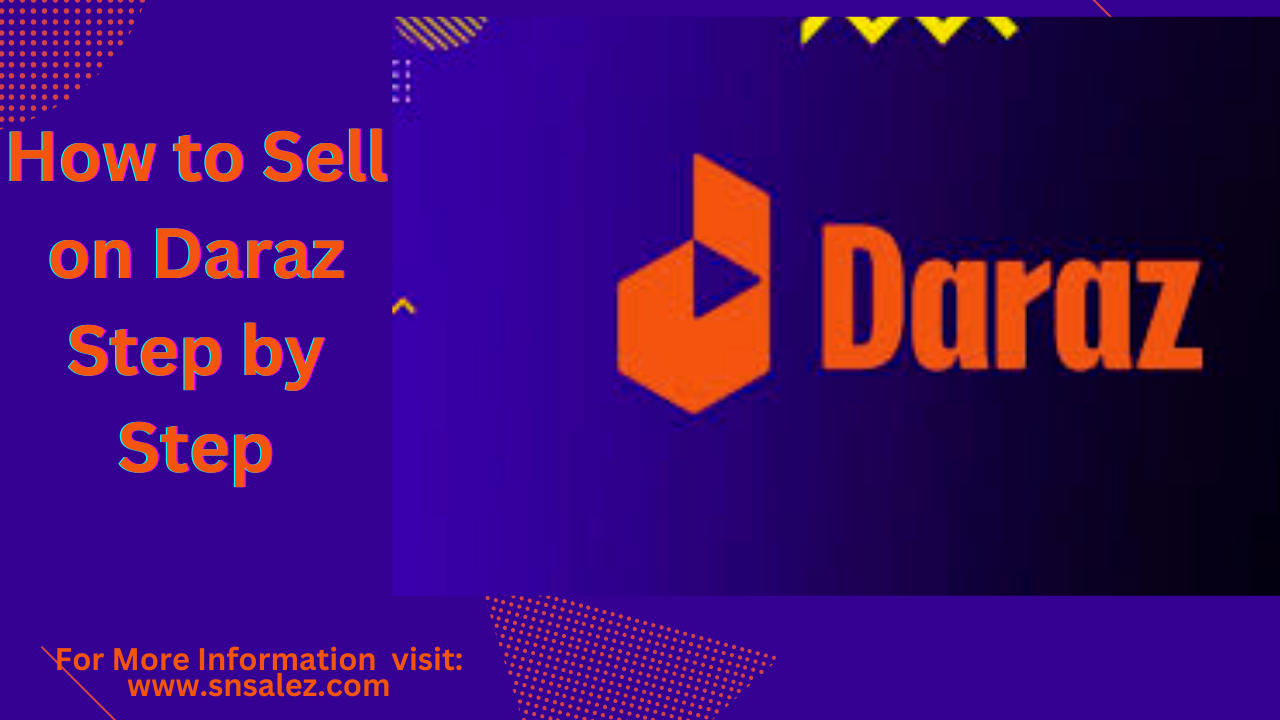 You are currently viewing How to Sell on Daraz Step by Step