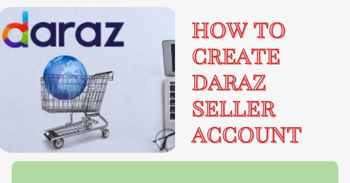 Read more about the article how to create daraz seller account