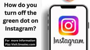 Read more about the article How do you turn off the green dot on Instagram?