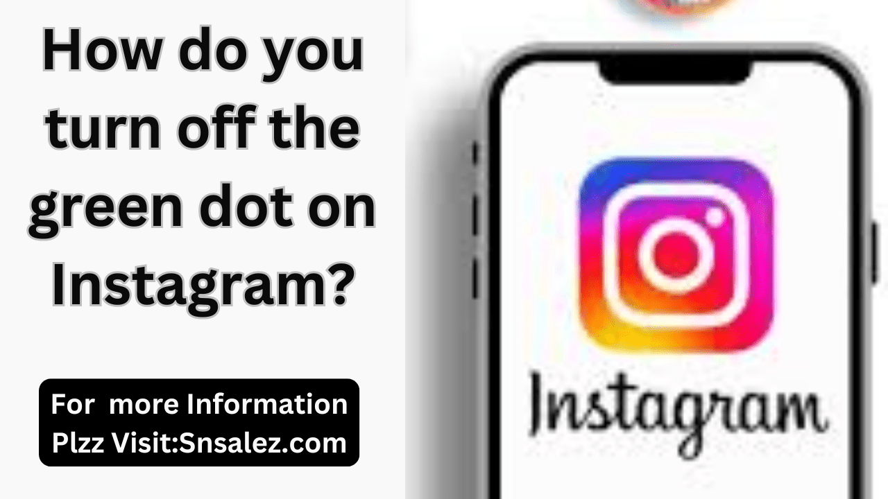 You are currently viewing How do you turn off the green dot on Instagram?