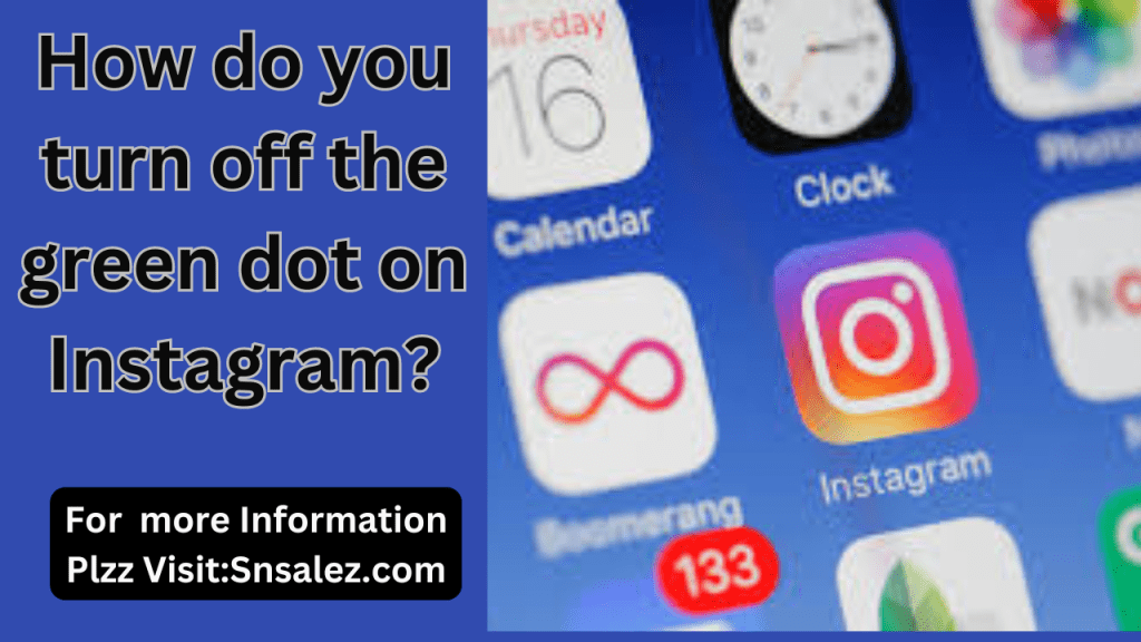 How do you turn off the green dot on Instagram?