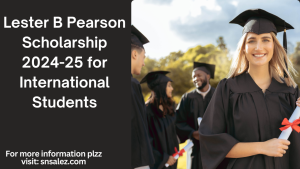 Read more about the article Lester B Pearson Scholarship 2024-25 for International Students