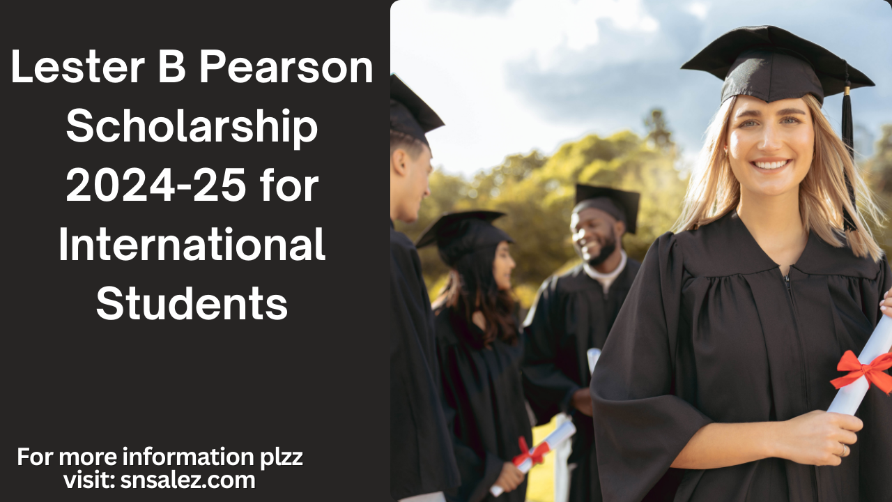 You are currently viewing Lester B Pearson Scholarship 2024-25 for International Students