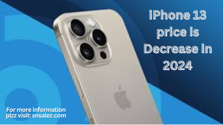 iPhone 13 price is Decrease in 2024