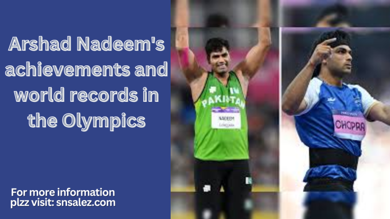 Arshad Nadeem's achievements and world records in the Olympics