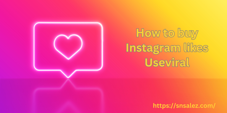 How to buy Instagram likes Useviral