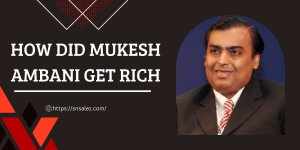 Read more about the article How did Mukesh Ambani get rich