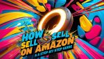 How to sell on Amazon